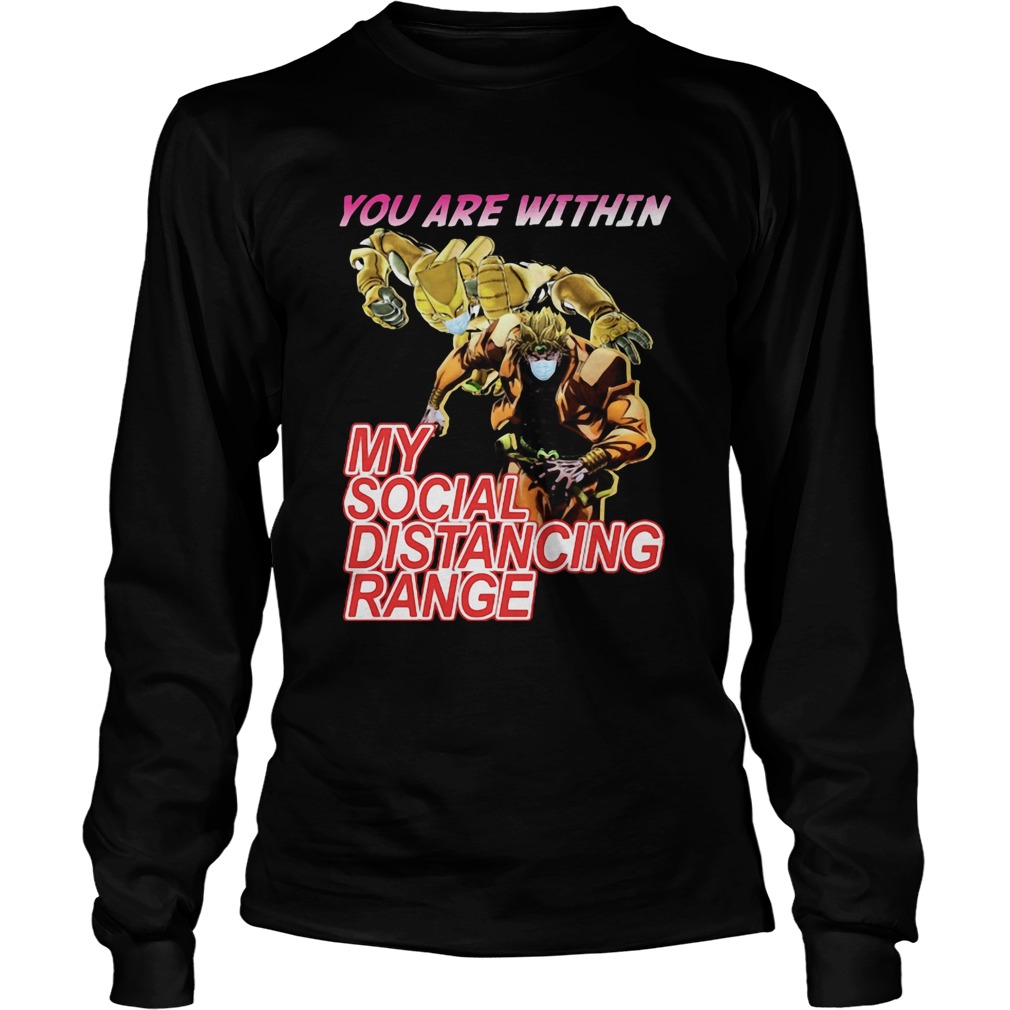 You are within my social distancing range Long Sleeve