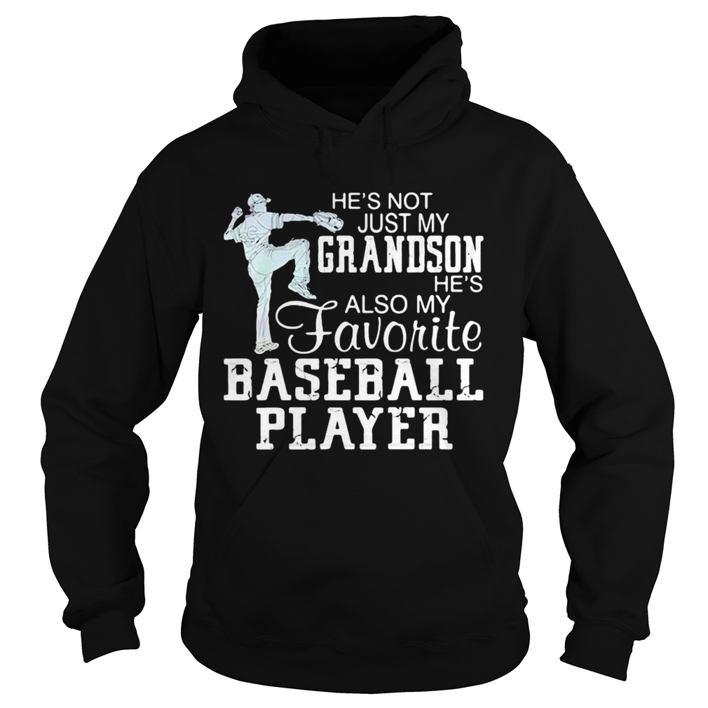 hes not just my grandson hes my favorite baseball player Hoodie