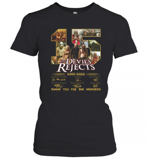 15 The Devil'S Rejects 2005 2020 Thank You For The Memories Signature T-Shirt Classic Women's T-shirt