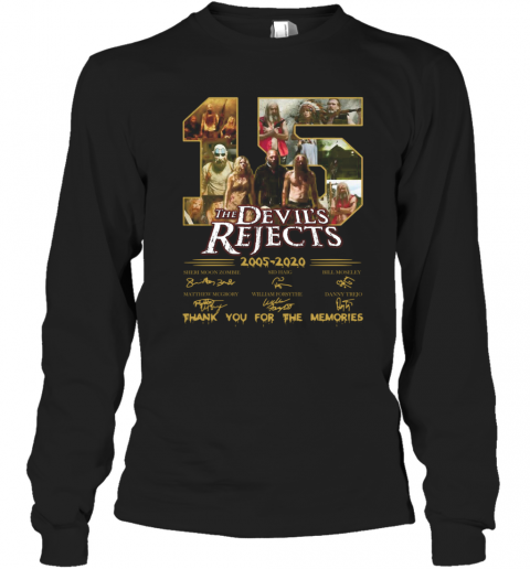15 The Devil'S Rejects 2005 2020 Thank You For The Memories Signature T-Shirt Long Sleeved T-shirt 