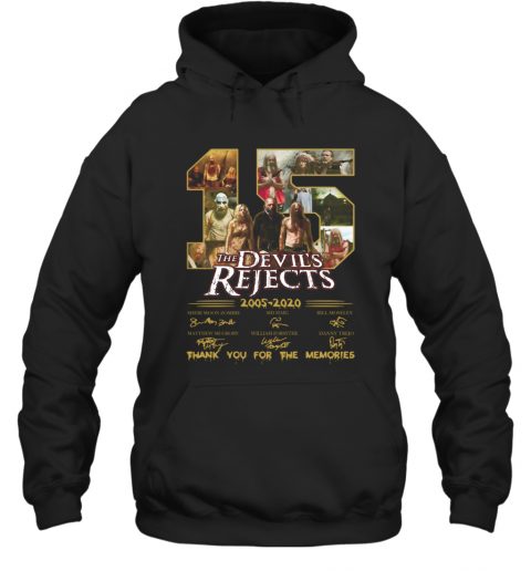 15 The Devil'S Rejects 2005 2020 Thank You For The Memories Signature T-Shirt Unisex Hoodie