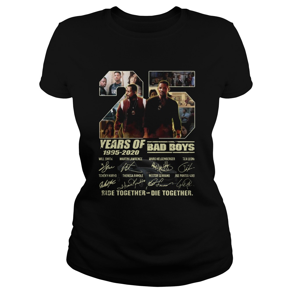 25 Years Of 19952020 Bad Boys Ride Together Die Together Signatures Classic Ladies