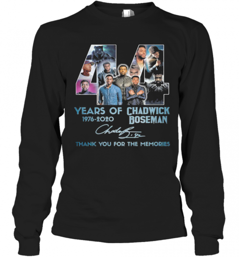 44 Years Of 1976 2020 Rip Chadwick Boseman 1977 2020 Thank You For The Memories Signature T-Shirt Long Sleeved T-shirt 