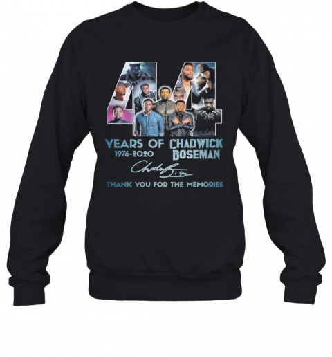 44 Years Of 1976 2020 Rip Chadwick Boseman 1977 2020 Thank You For The Memories Signature T-Shirt Unisex Sweatshirt