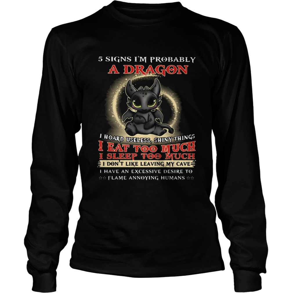 5 Signs Im Probably A Dragon Toothless Long Sleeve
