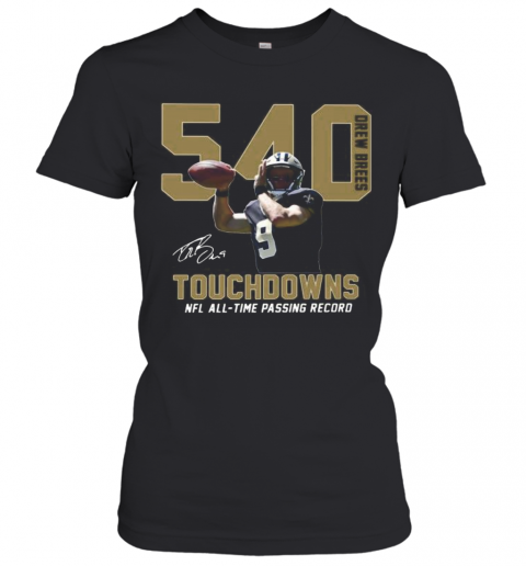 540 Drew Brees Touchdowns Nfl All Time Passing Record Signature T-Shirt Classic Women's T-shirt