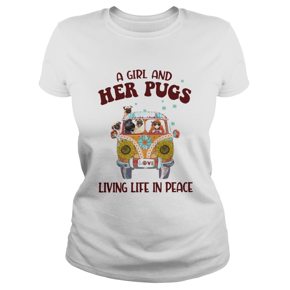 A Girl And Her Pugs Living Life In Peace Hippie Flower Classic Ladies