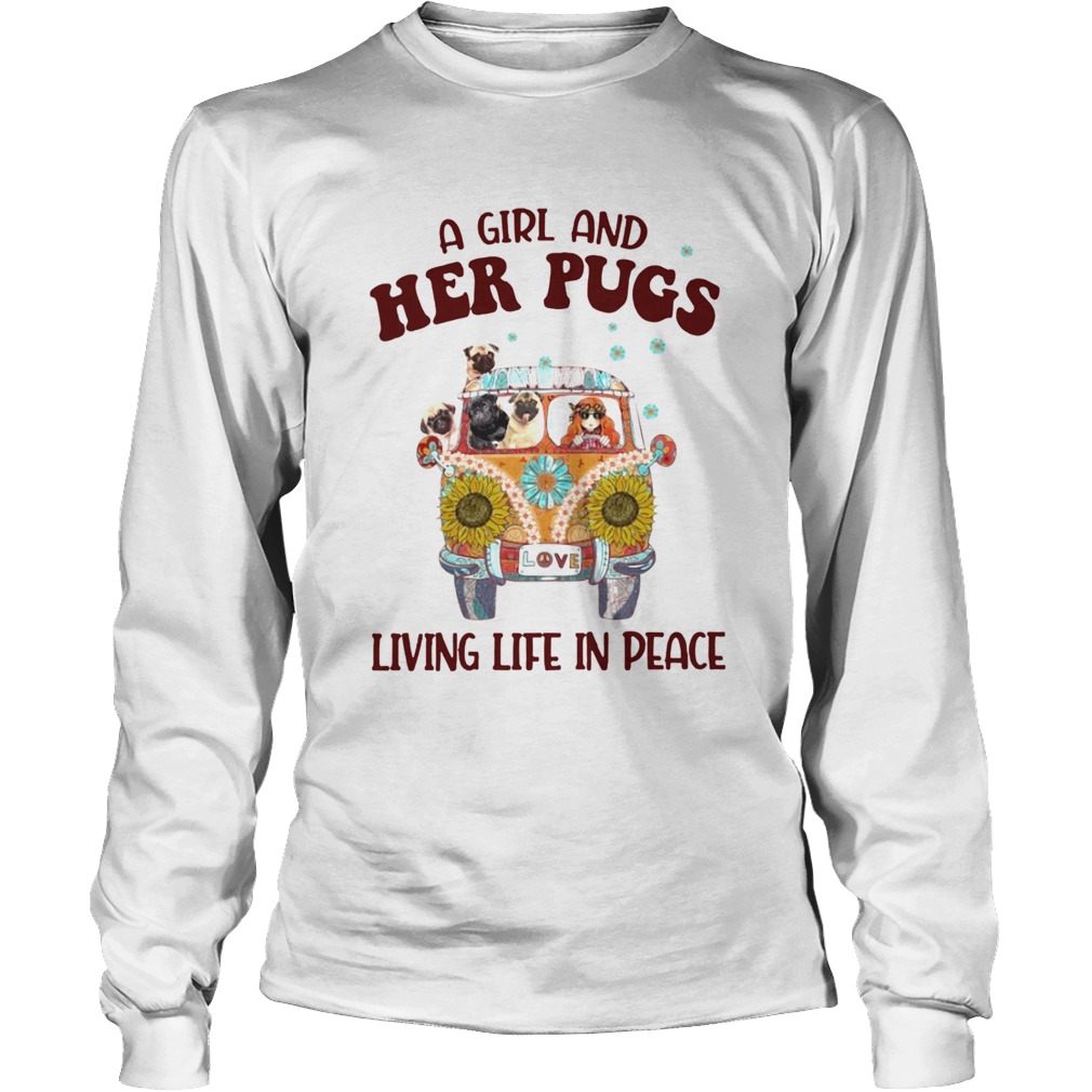 A Girl And Her Pugs Living Life In Peace Hippie Flower Long Sleeve