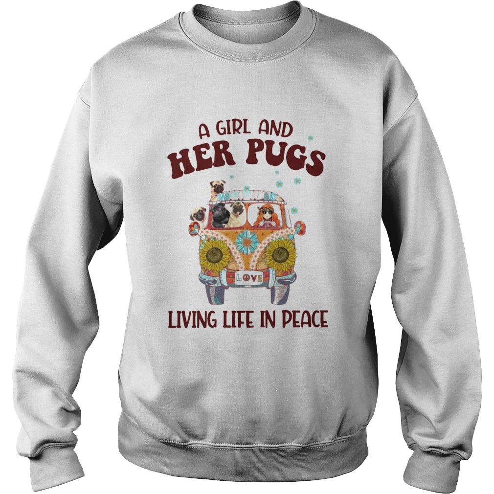 A Girl And Her Pugs Living Life In Peace Hippie Flower Sweatshirt