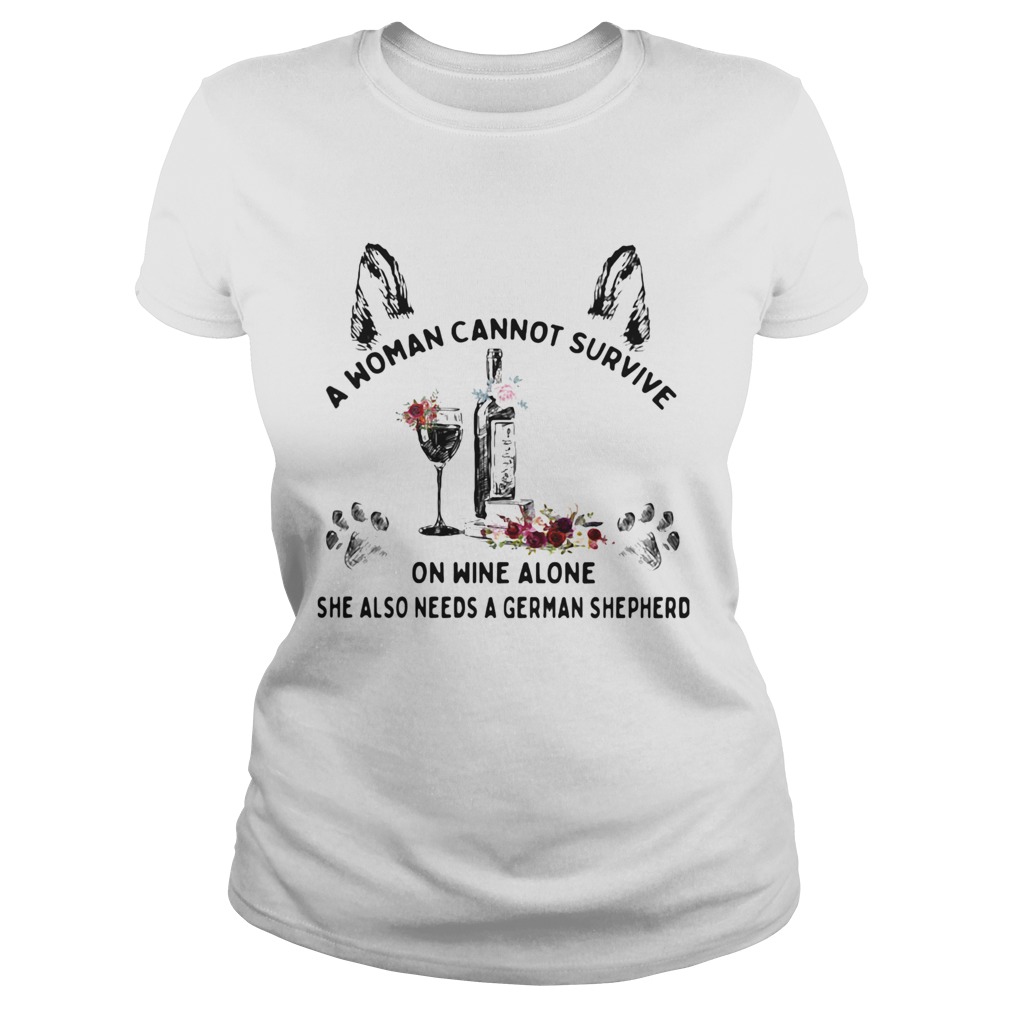 A woman cannot survive on wine alone she also needs a german shepherd Classic Ladies