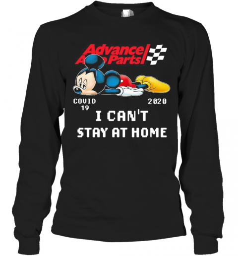 Advance Auto Parts Mickey Mouse Covid 19 2020 I Can'T Stay At Home T-Shirt Long Sleeved T-shirt 