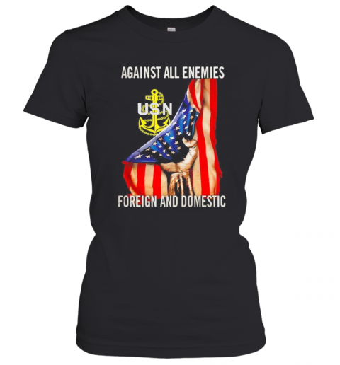 Against All Enemies Foreign And Domestic American Flag Independence Day T-Shirt Classic Women's T-shirt