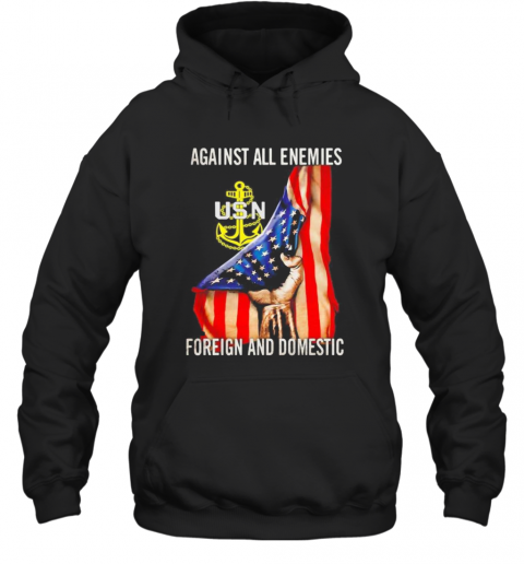 Against All Enemies Foreign And Domestic American Flag Independence Day T-Shirt Unisex Hoodie