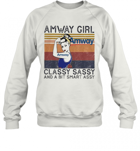 Amway Girl Classy Sassy And A Bit Smart Assy Vintage Retro T-Shirt Unisex Sweatshirt