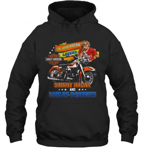 An American Legend Sammy Hagar And Harley Davidson T-Shirt Unisex Hoodie