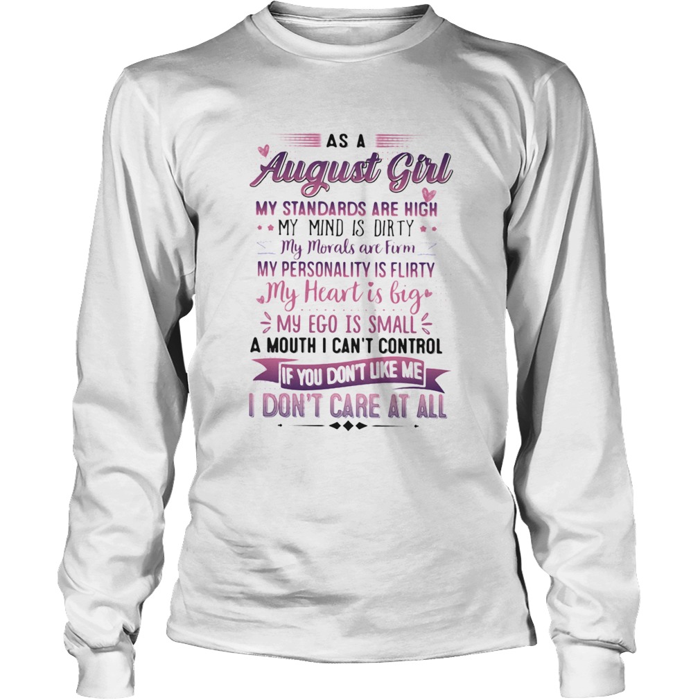 As A August Girl My Standards Are High My Mind Is Dirty If You Dont Like Me I Dont Care At All shi Long Sleeve