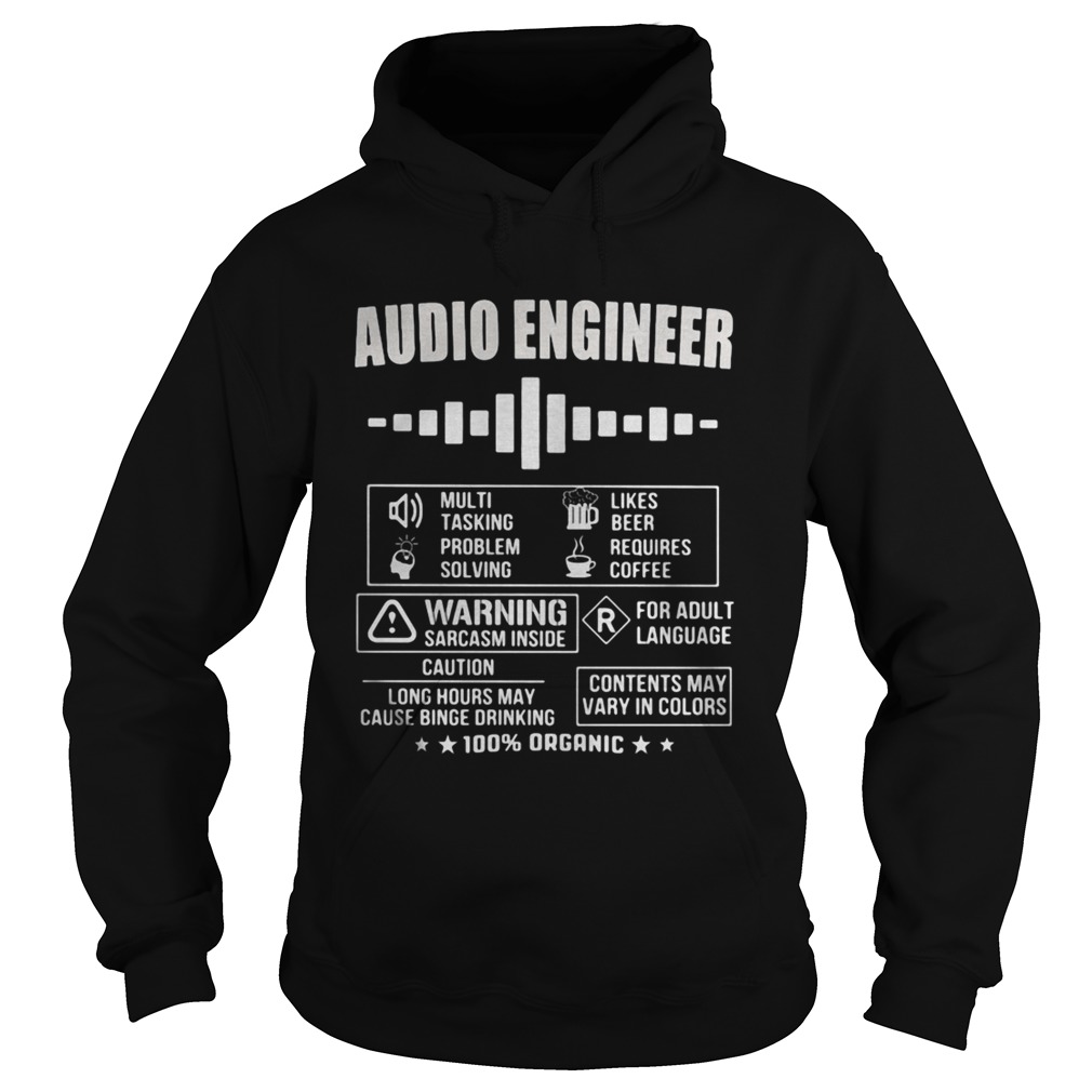 Audio Engineer Warning sarcasm inside Contents may vary in colors 100 organic Hoodie