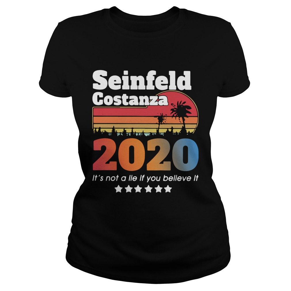 Awesome Seinfeld Costanza 2020 Its Not A Lie If You Believe It Vintage Classic Ladies