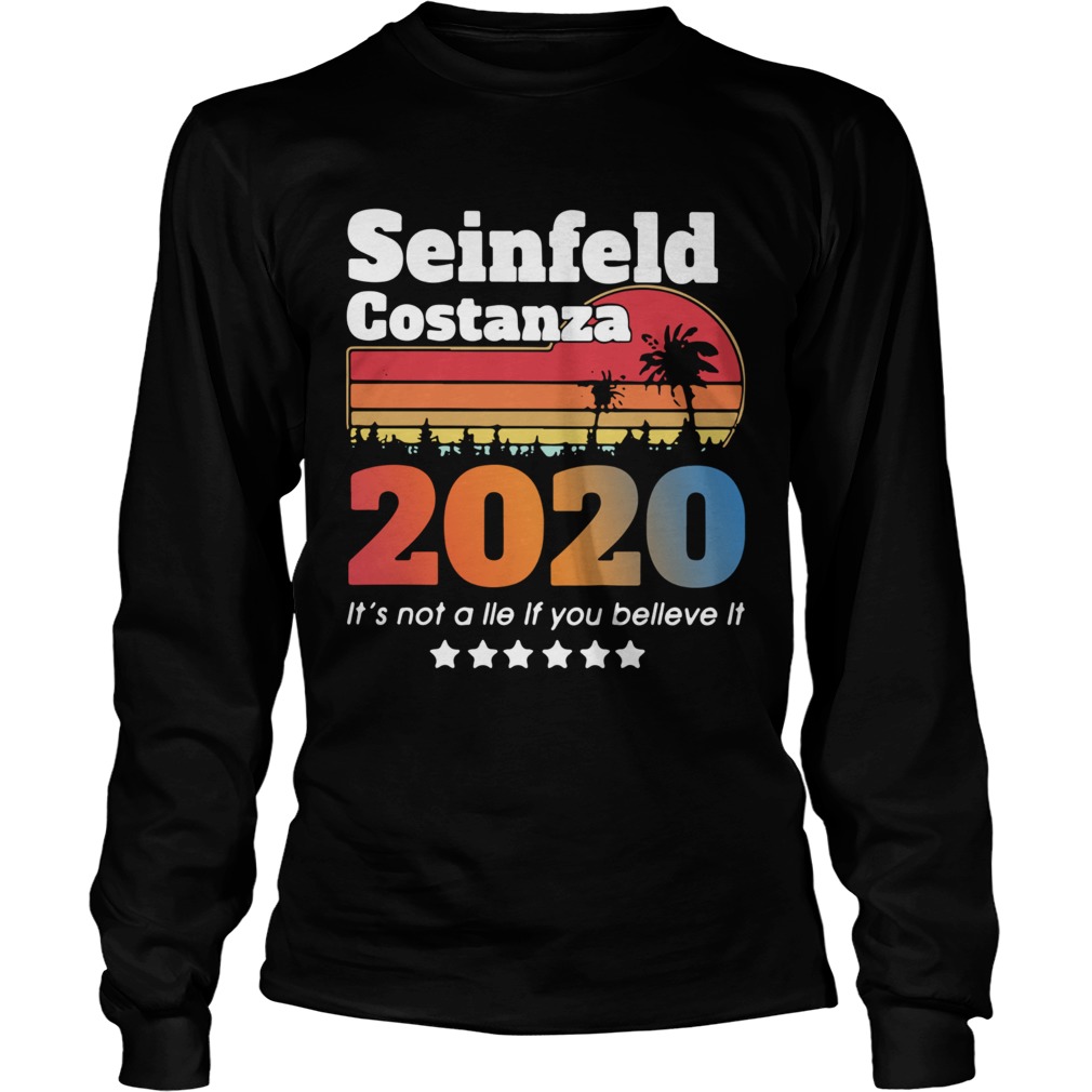 Awesome Seinfeld Costanza 2020 Its Not A Lie If You Believe It Vintage Long Sleeve