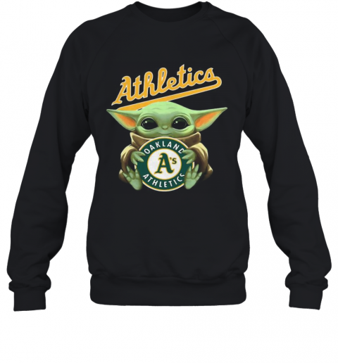 Baby Yoda Hug Oakland Athletics Baseball T-Shirt Unisex Sweatshirt