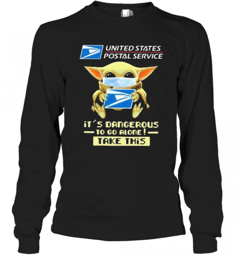 Baby Yoda Mask United States Postal Service It'S Dangerous To Go Alone Take This T-Shirt Long Sleeved T-shirt 
