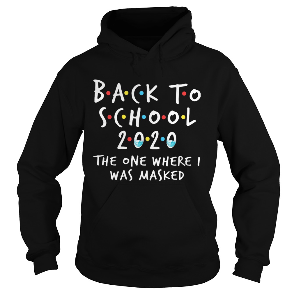 Back To School 2020 The One Where I Was Masked Hoodie