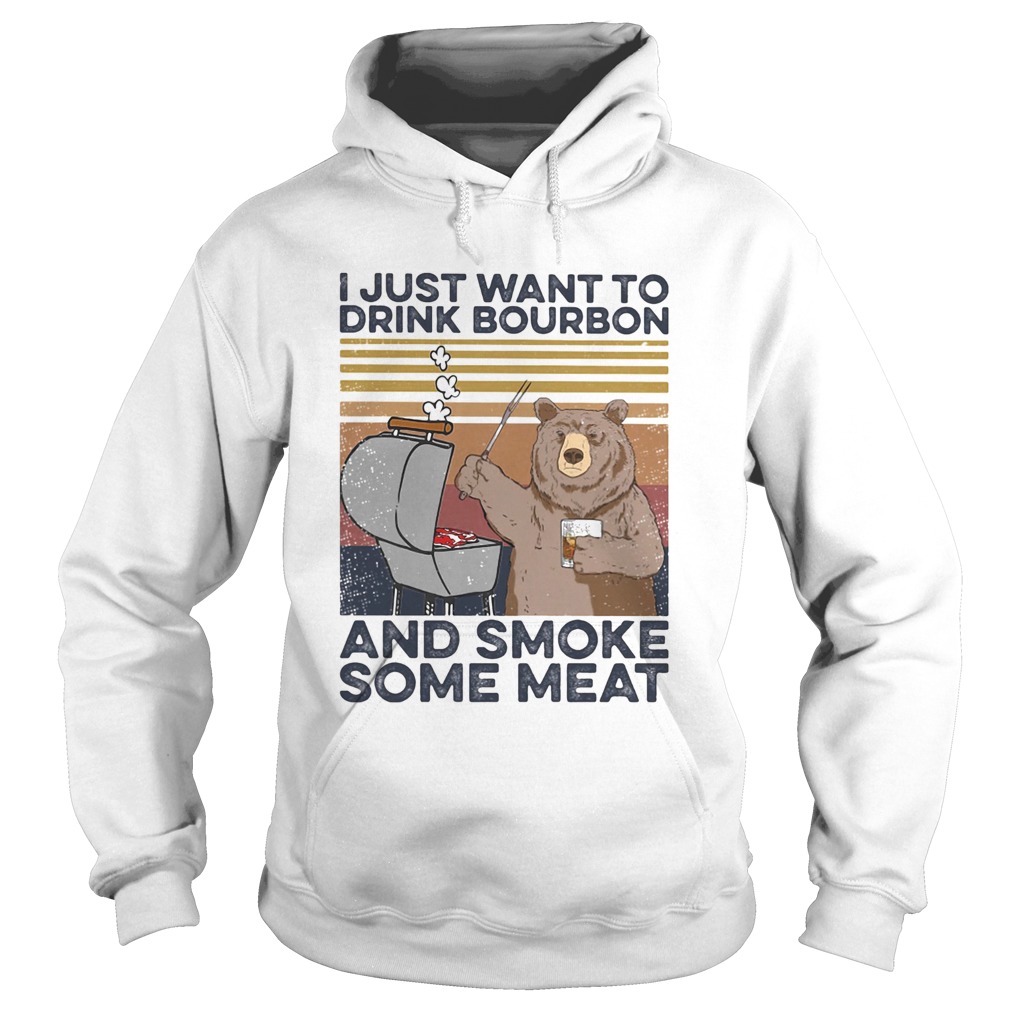 Bear I just want to drink bourbon and smoke some meat vintage retro Hoodie