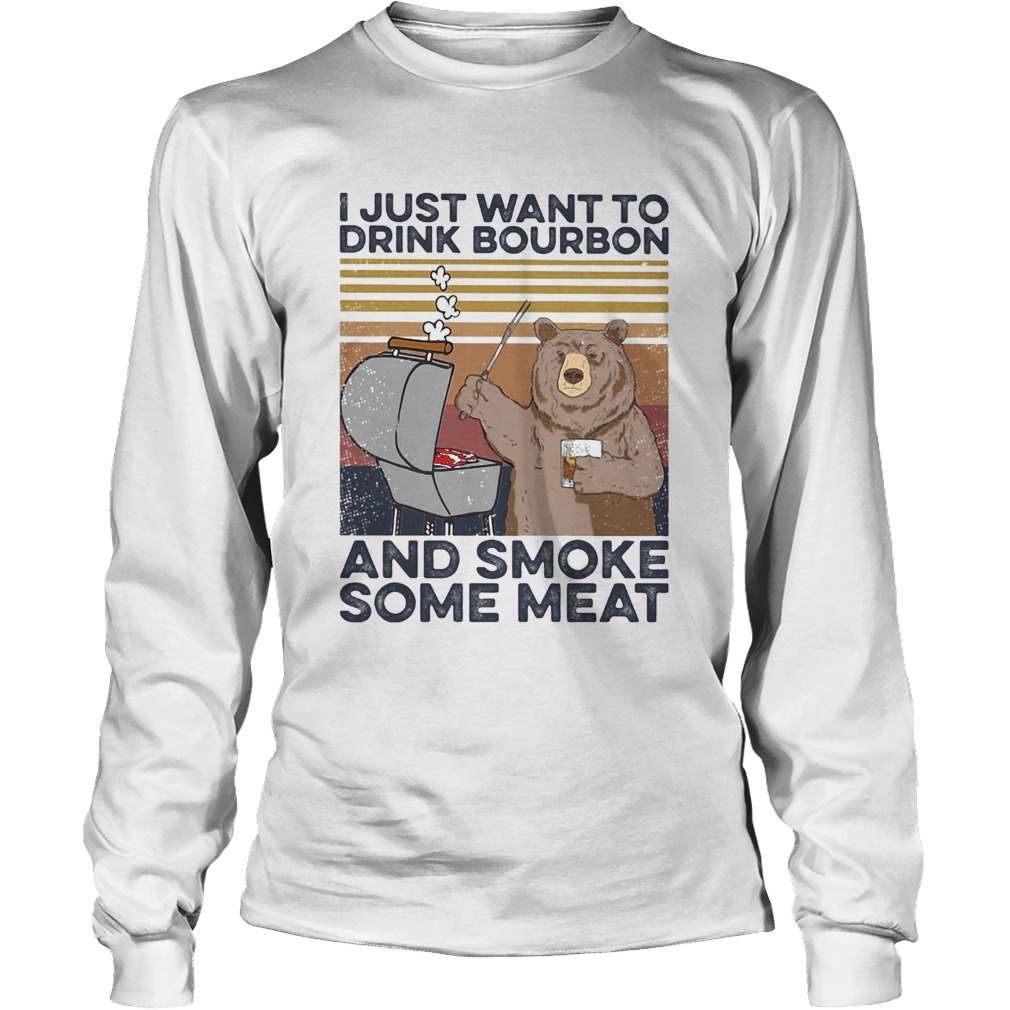 Bear I just want to drink bourbon and smoke some meat vintage retro Long Sleeve