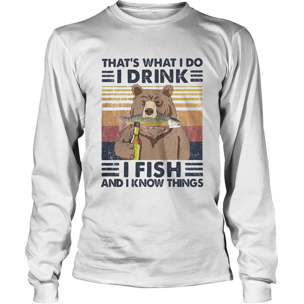 Bear thats what i do i drink i fish and i know things vintage retro white Long Sleeve