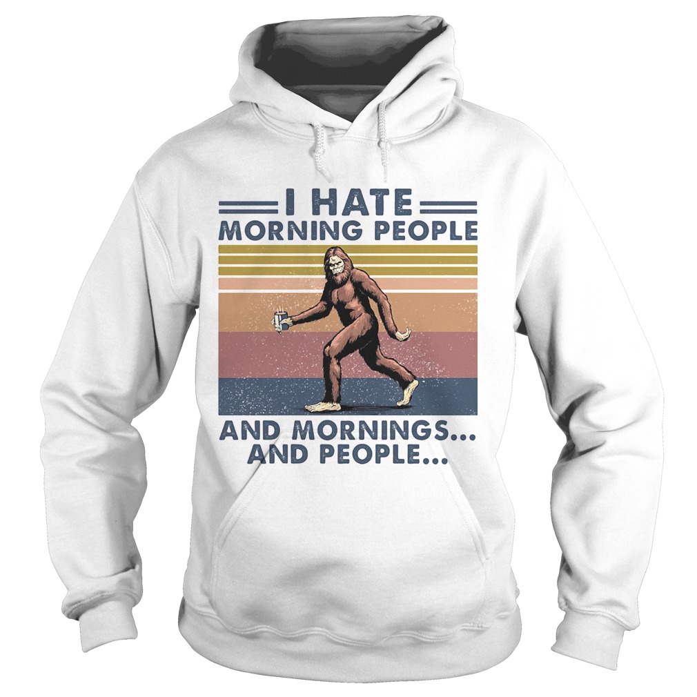 Bigfoot I hate morning people and mornings and people Vintage retro Hoodie
