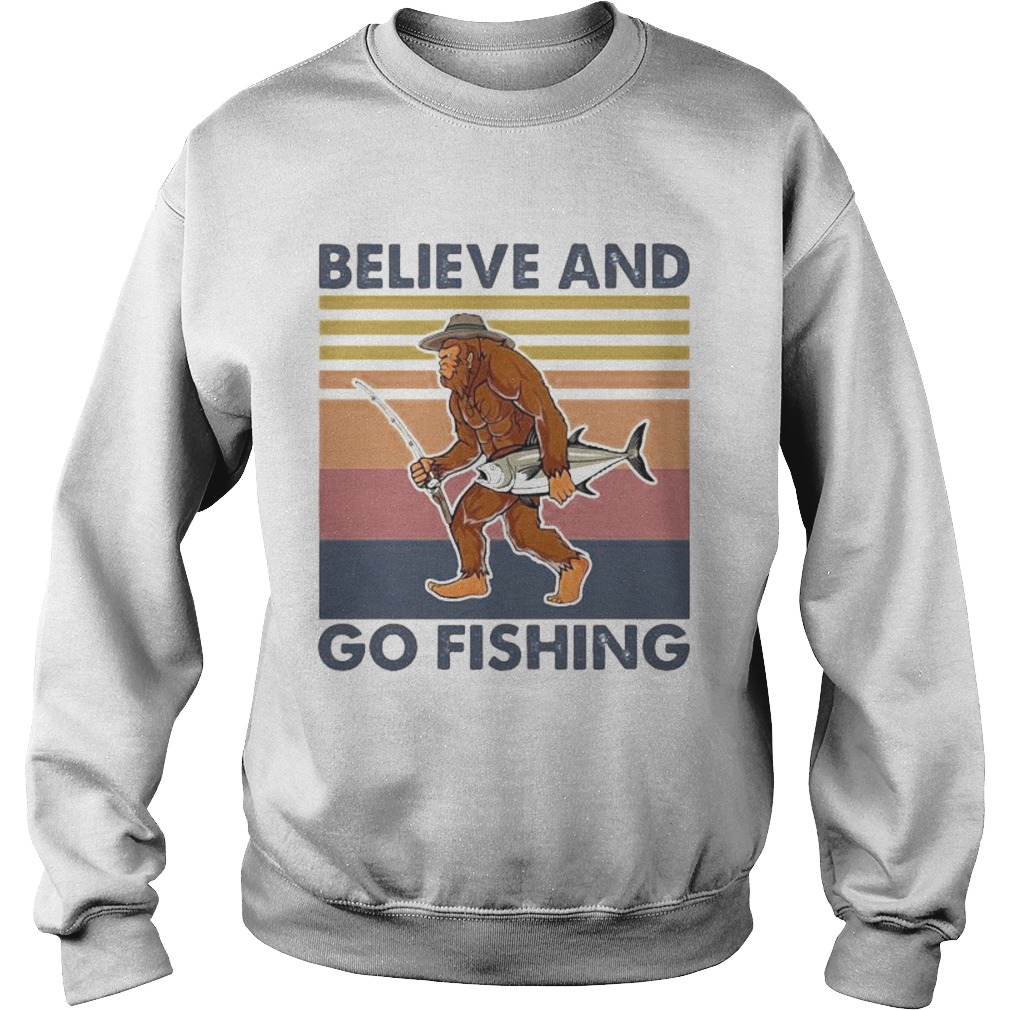 Bigfoot believe and go fishing vintage retro Sweatshirt