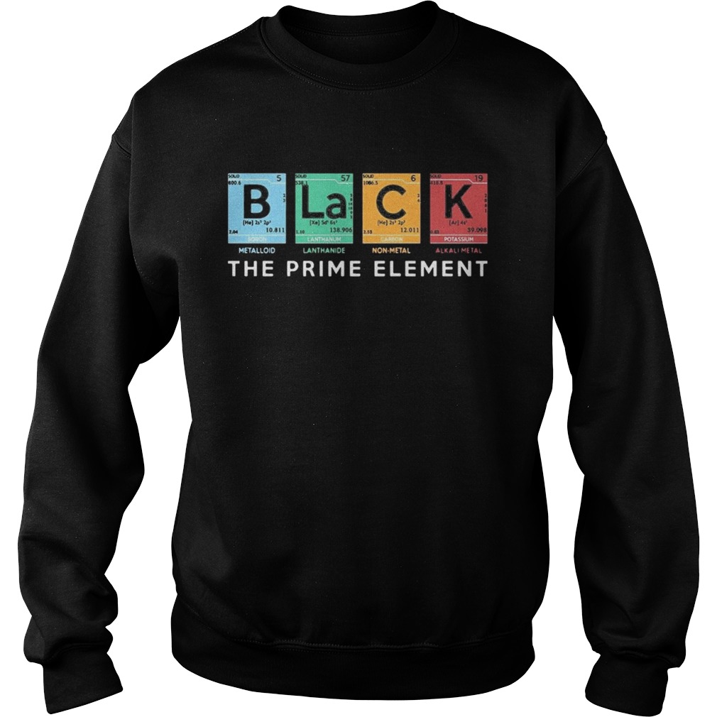 Black Metalloid Lanthanide Nonmetal Alkali Metal the prime Element Sweatshirt