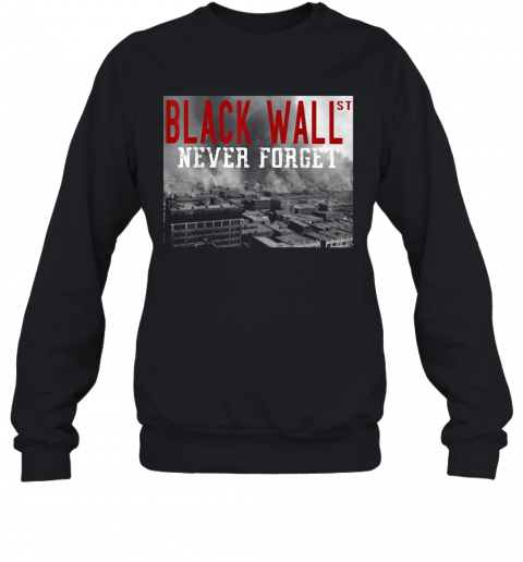 Black Wall Never Forget S Tank Topblack Wall Never Forget T-Shirt Unisex Sweatshirt