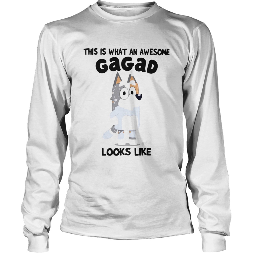 Bluey This Is What An Awesome Gagad Looks Like Long Sleeve