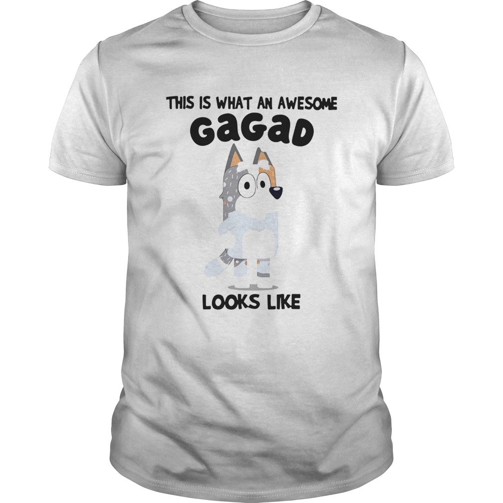Bluey This Is What An Awesome Gagad Looks Like shirt