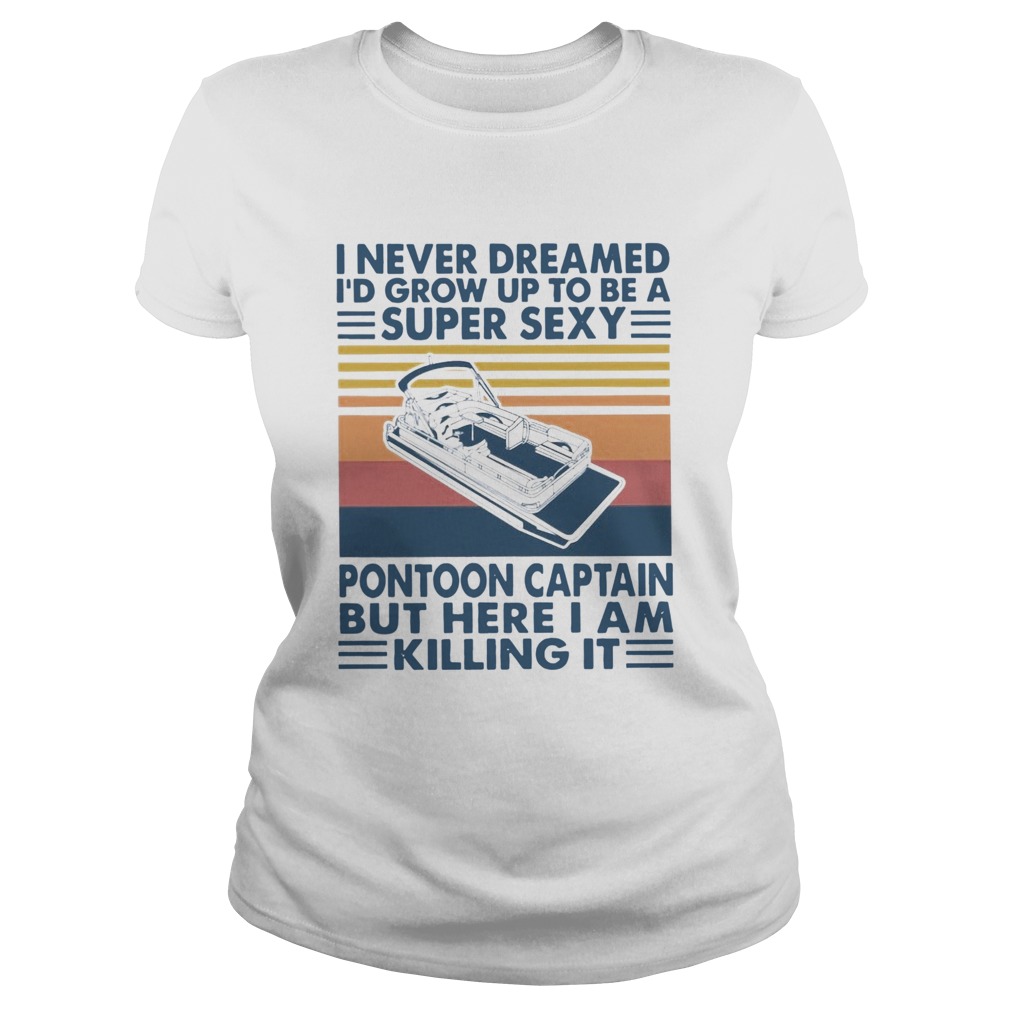 Boating I Never Dreamed Captain Vintage Classic Ladies