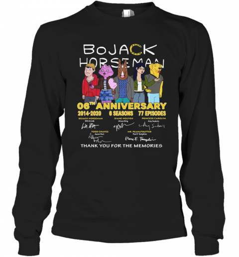 Bojack Horseman 06Th Anniversary 2014 2020 Thank You For The Memories Signatures T-Shirt Long Sleeved T-shirt 
