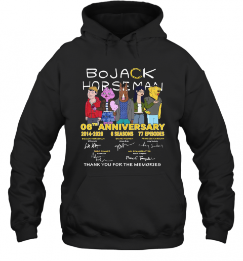 Bojack Horseman 06Th Anniversary 2014 2020 Thank You For The Memories Signatures T-Shirt Unisex Hoodie