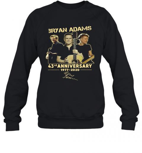 Bryan Adams 43Rd Anniversary 1977 2020 Signature T-Shirt Unisex Sweatshirt