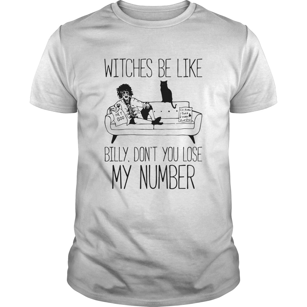 Butcherson Witches Be Like Billy Dont You Lose My Number shirt