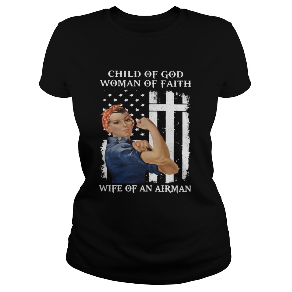 CHILD OF GOD WOMAN OF FAITH WIFE OF AN AIRMAN STRONG WOMAN FLAG Classic Ladies