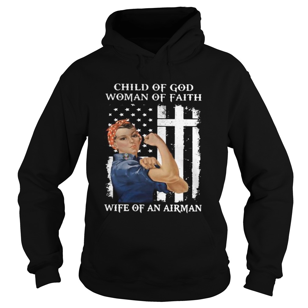 CHILD OF GOD WOMAN OF FAITH WIFE OF AN AIRMAN STRONG WOMAN FLAG Hoodie