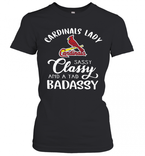 Cardinals Lady Sassy Classy And A Tad Badassy T-Shirt Classic Women's T-shirt