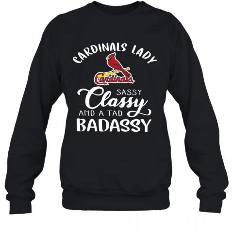 Cardinals Lady Sassy Classy And A Tad Badassy T-Shirt Unisex Sweatshirt