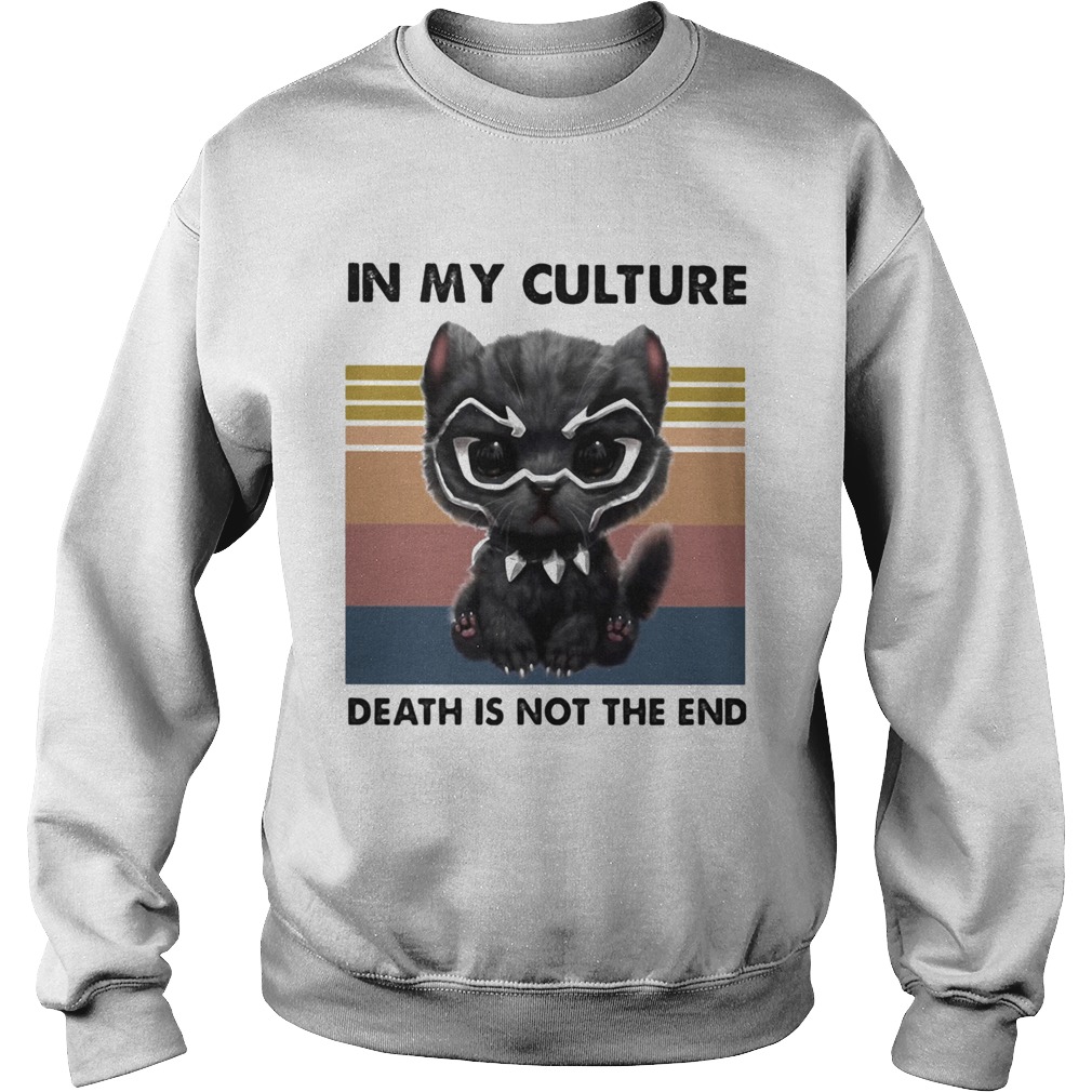 Cat Black Pantherio in my culture death is no the end vintage retro Sweatshirt