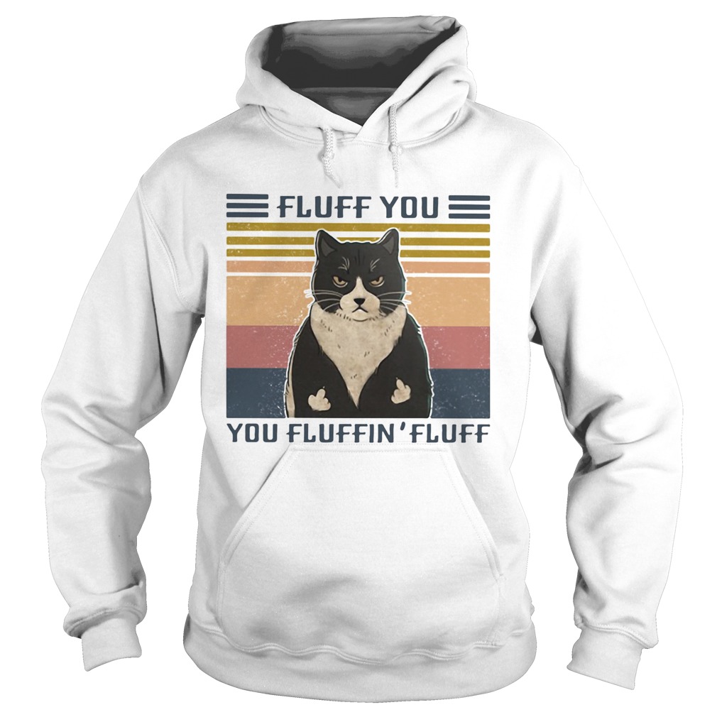 Cat Fluff you You Fluffin Fluff Vintage retro Hoodie
