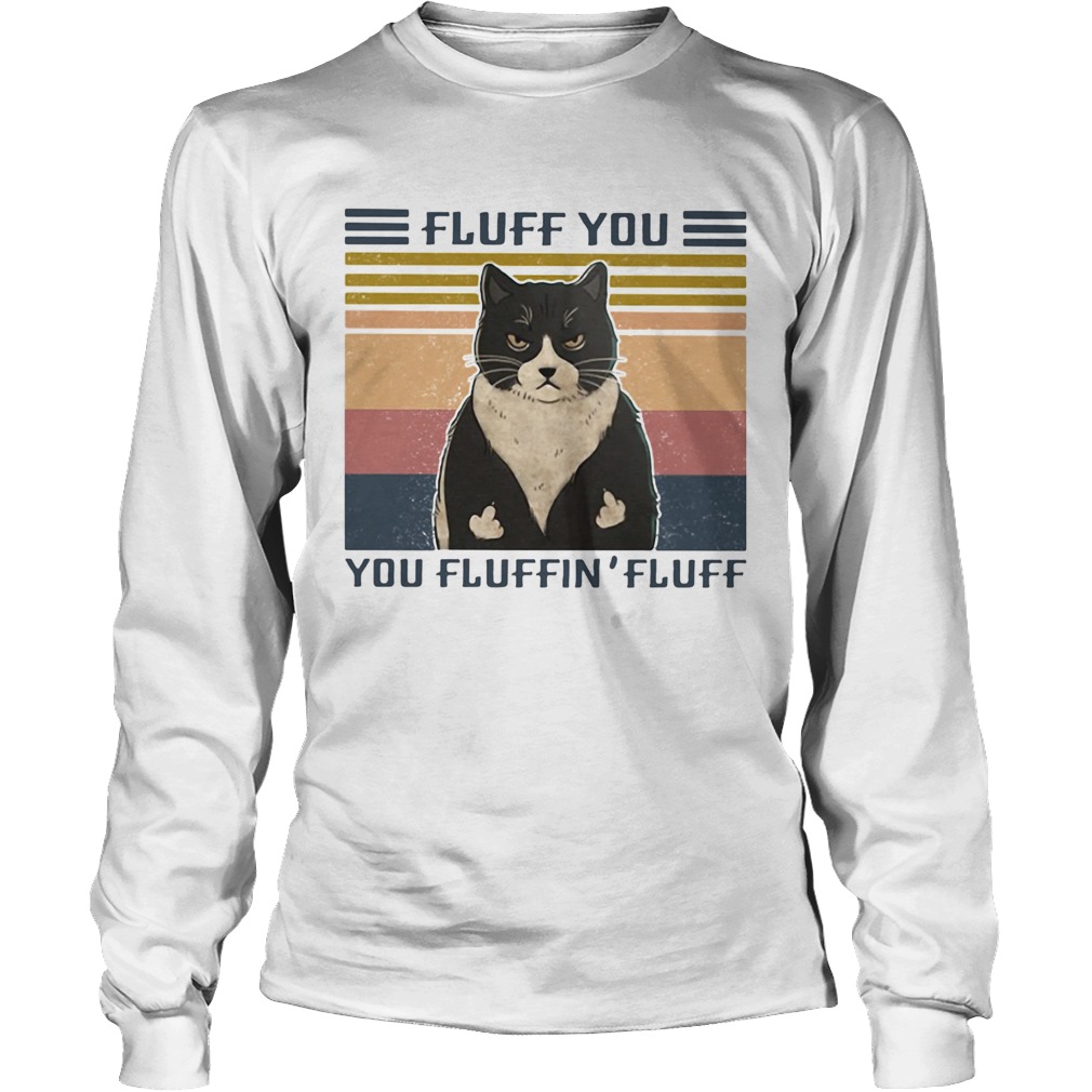 Cat Fluff you You Fluffin Fluff Vintage retro Long Sleeve