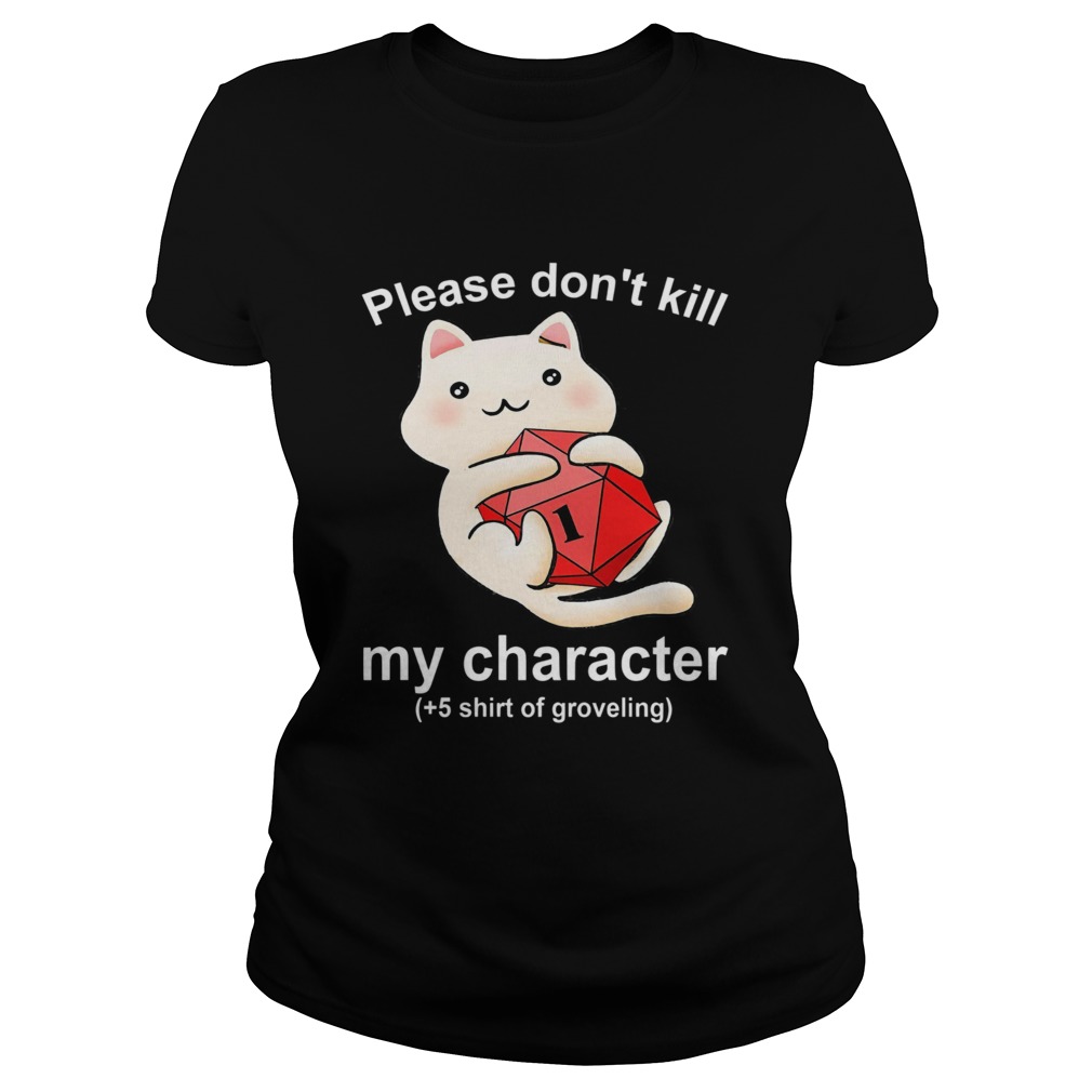 Cat Please Dont Kill My Character Classic Ladies