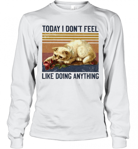 Cat Today I Don'T Feel Like Doing Anything Vintage Retro T-Shirt Long Sleeved T-shirt 