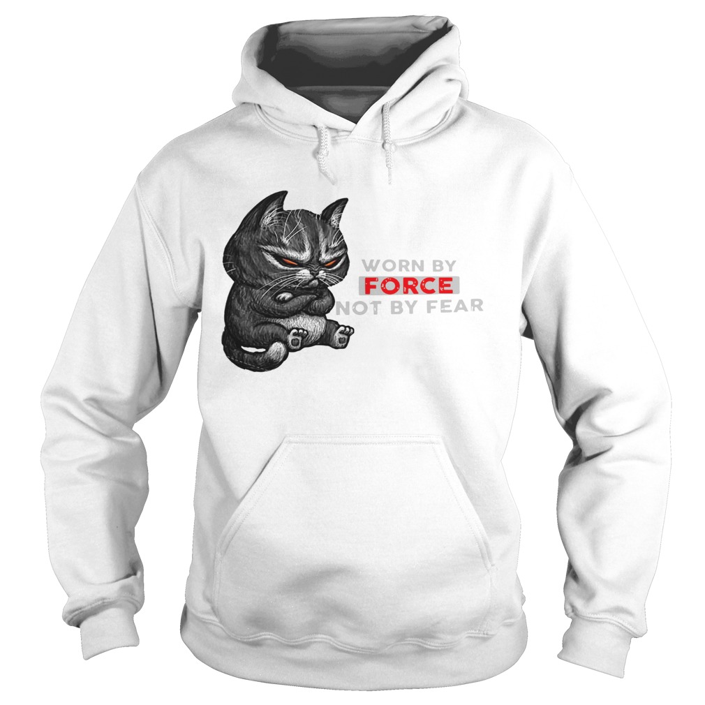 Cat Worn By Force Not By Fear Hoodie